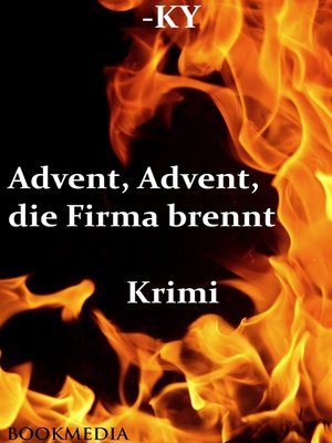 cover image of Advent, Advent, die Firma brennt